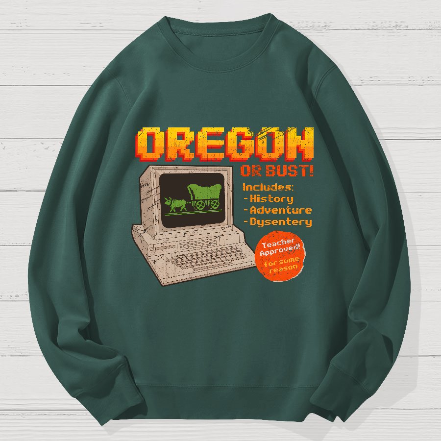 Oregon or Bust Geek Cotton Sweatshirt