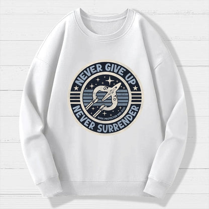 Never Give Up Never Surrender Geek Cotton Sweatshirt