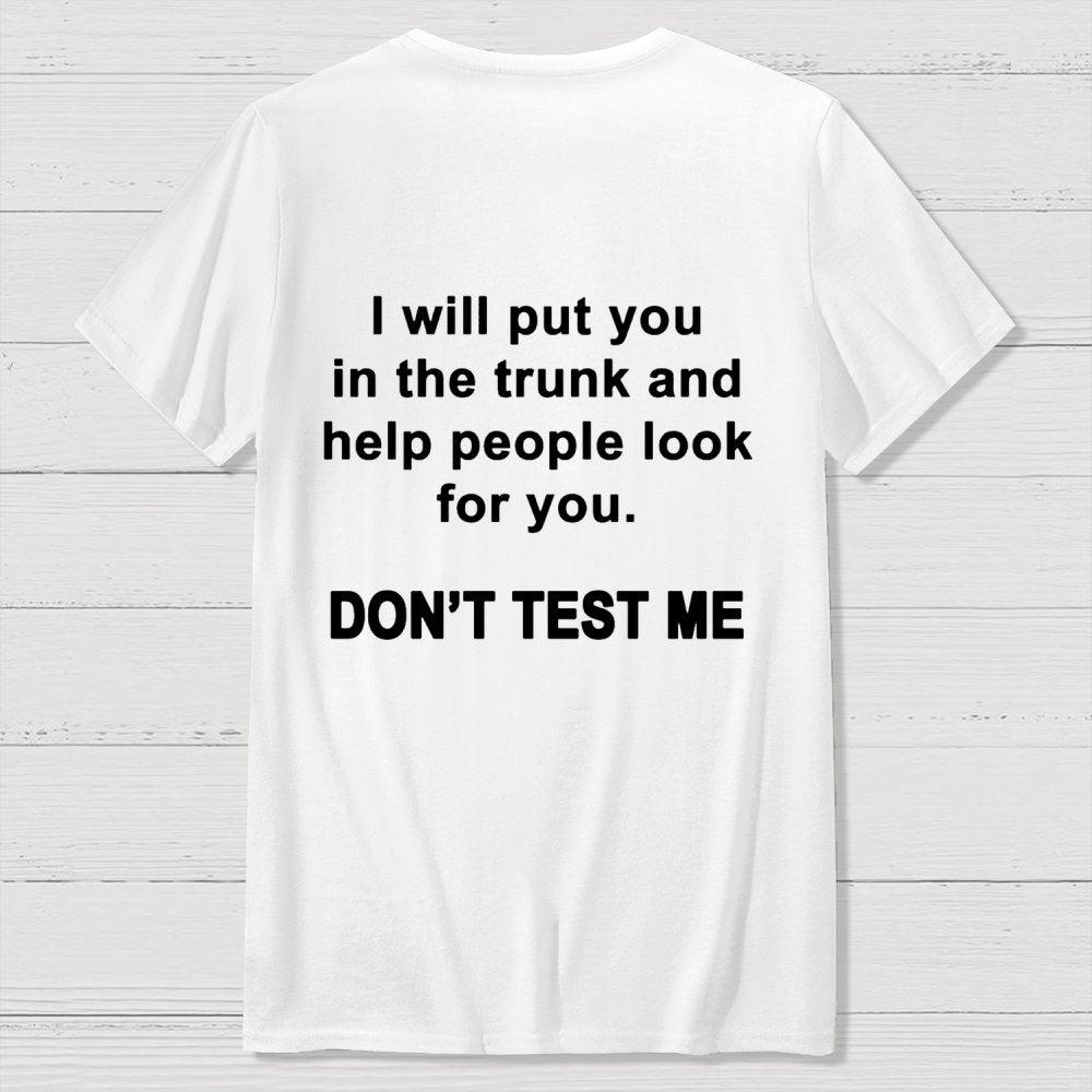 Don't Test Me Front And Back Printing Geek T-Shirt