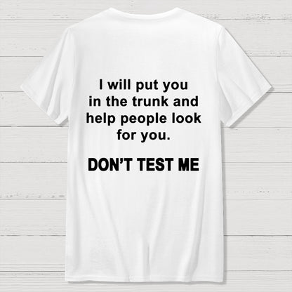Don't Test Me Front And Back Printing Geek T-Shirt