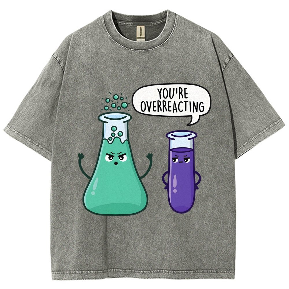 You're Overreacting Vintage Distressed T-shirt