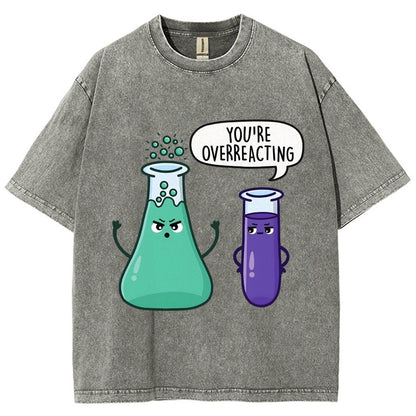 You're Overreacting Vintage Distressed T-shirt