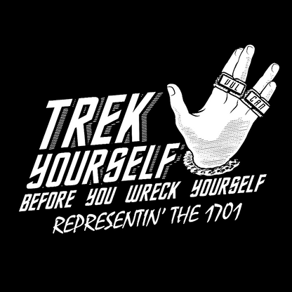 Trek Yourself Before You Wreck Yourself Geek T-Shirt