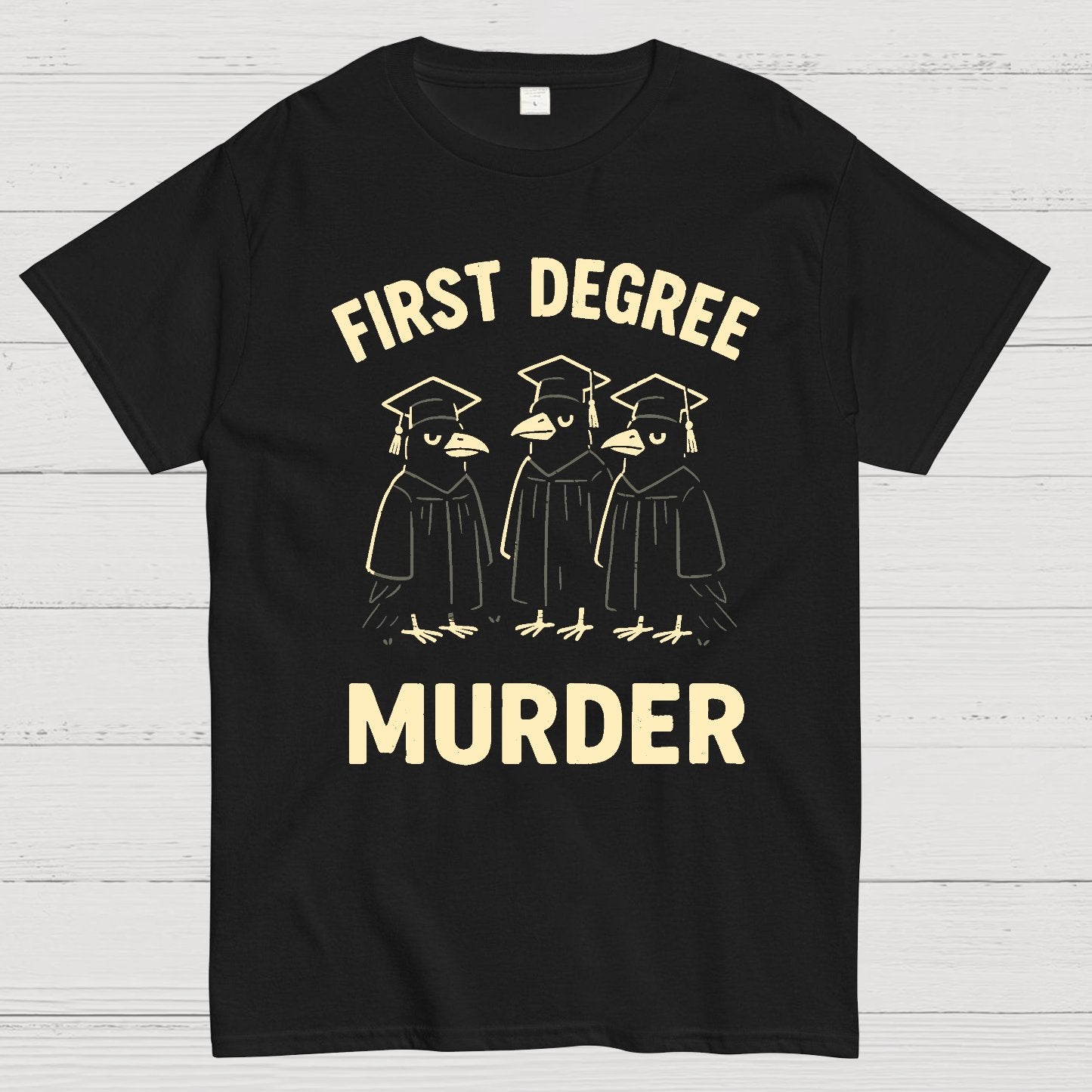 First Degree Murder Geek T-Shirt