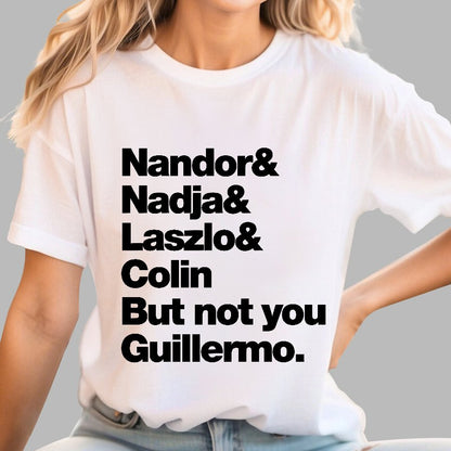 Not You Guillermo Geek T-Shirt