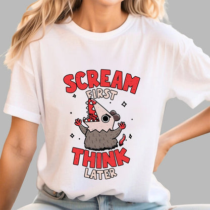 Scream First, Think Later Geek T-Shirt