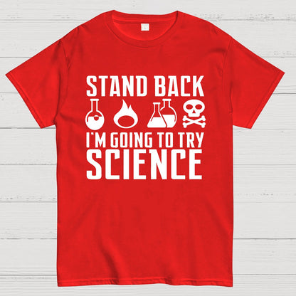 Stand Back I'm Going to Try Science Geek T-Shirt