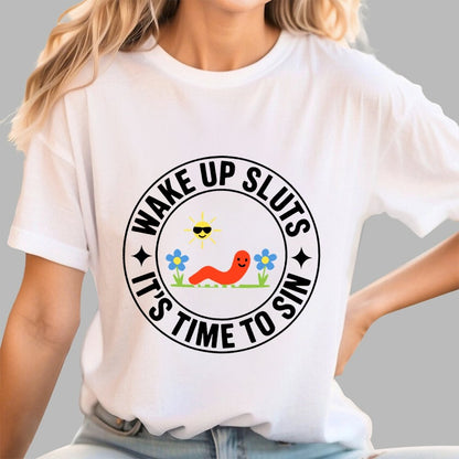 Wake Up Sluts It's Time to Sin Geek T-Shirt