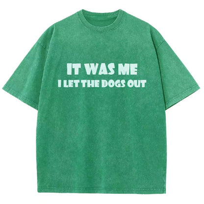 It Was Me I Let The Dogs Out Vintage Distressed T-shirt