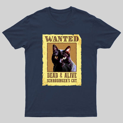 Wanted Dead And Alive Schrödinger's Cat Geeky T-Shirt