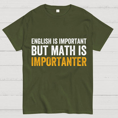 English is important but Math is importanter Geek T-Shirt