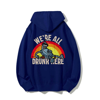 We're All Drunk Here Printed Back Unisex Cotton Hoodie