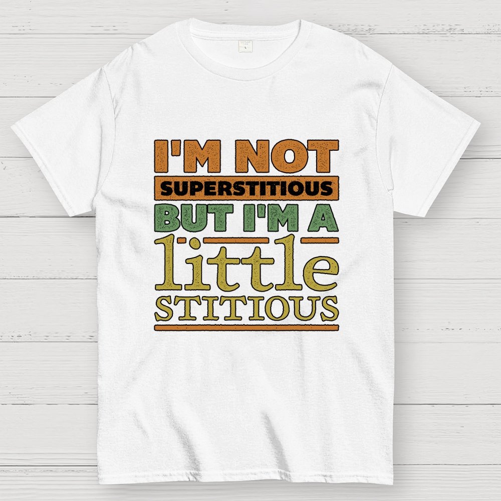 I'm a Little Stitious Geek T-Shirt