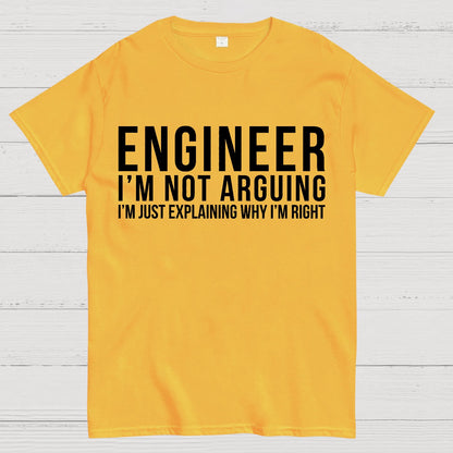 Engineer I Am Not Arguing Geek T-Shirt