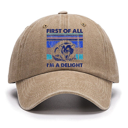 First Of All I'm A Delight Cotton Hat