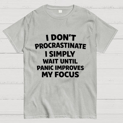 I Don't Procrastinate Geek T-Shirt