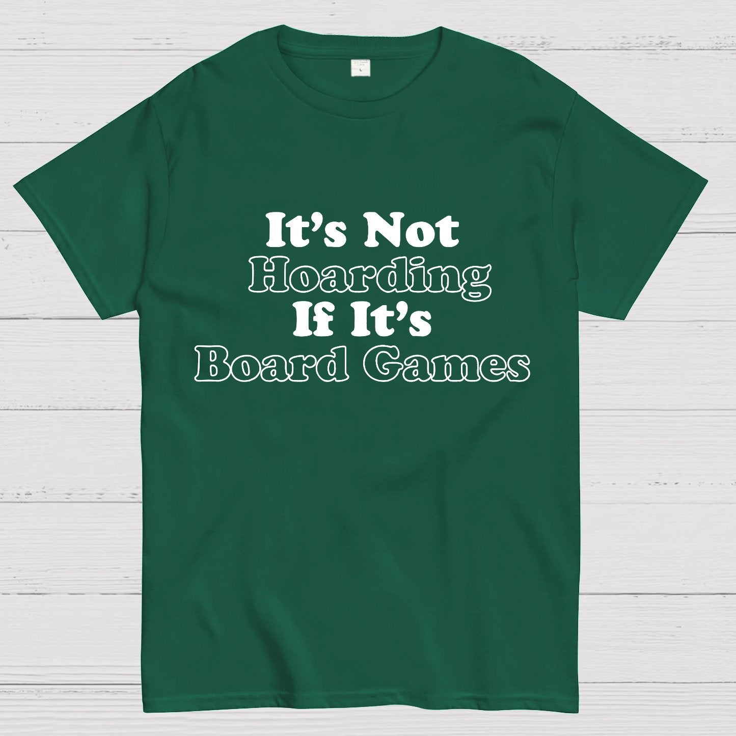 Its Not Hoarding If Its Board Games Geeky T-Shirt