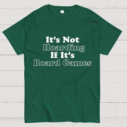 Its Not Hoarding If Its Board Games Geeky T-Shirt