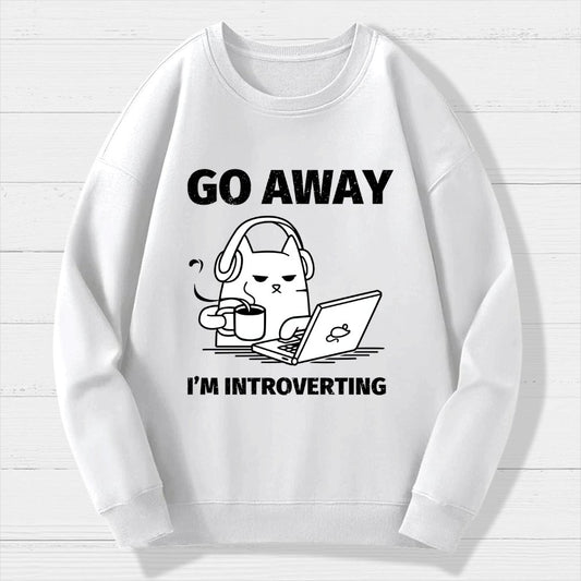 Go Away 'М Introverting Geek Cotton Sweatshirt