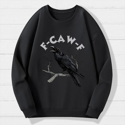 F-Caw-F Funny Crow Geek Cotton Sweatshirt