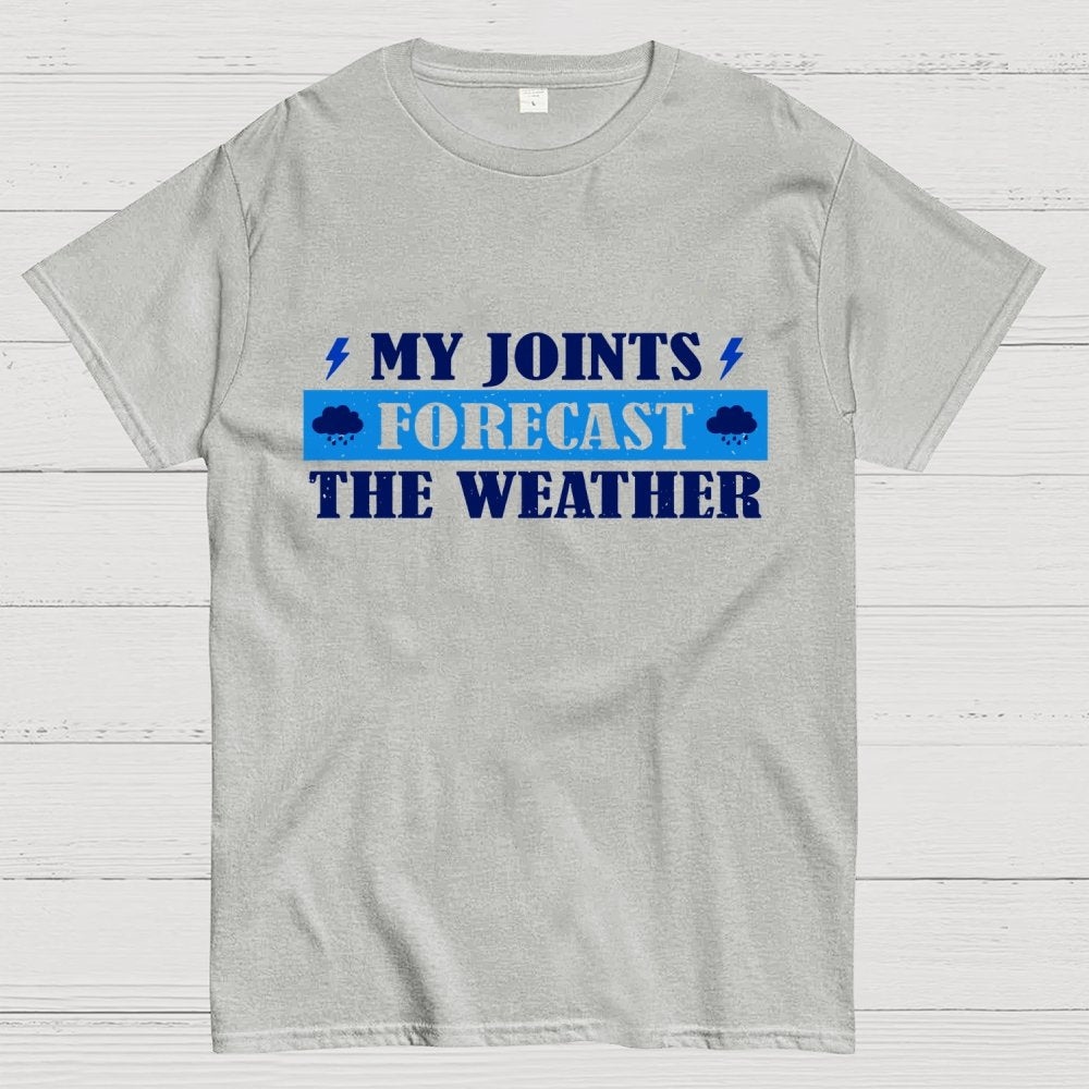 My Joints Forecast The Weather Geek T-Shirt