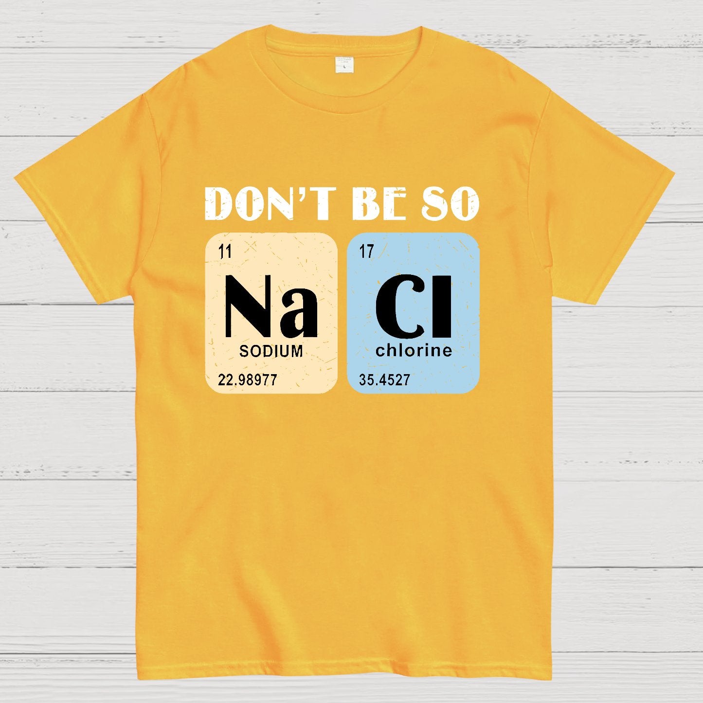 Scientist Chemistry Don't Be so NACI Geek T-Shirt
