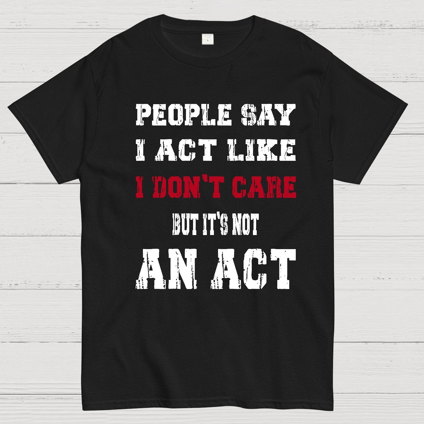 It's Not An Act Geek T-Shirt