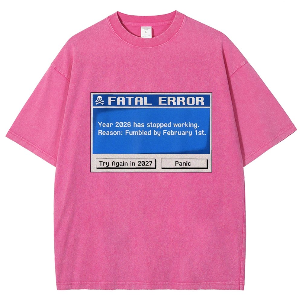 Fatal Error Year 2026 Has Stopped Working Art Print Vintage Distressed T-shirt