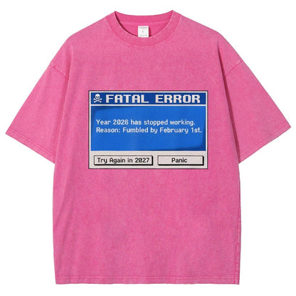 Fatal Error Year 2026 Has Stopped Working Art Print Vintage Distressed T-shirt