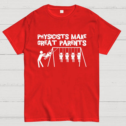 Physicists Make Great Parent Geek T-Shirt