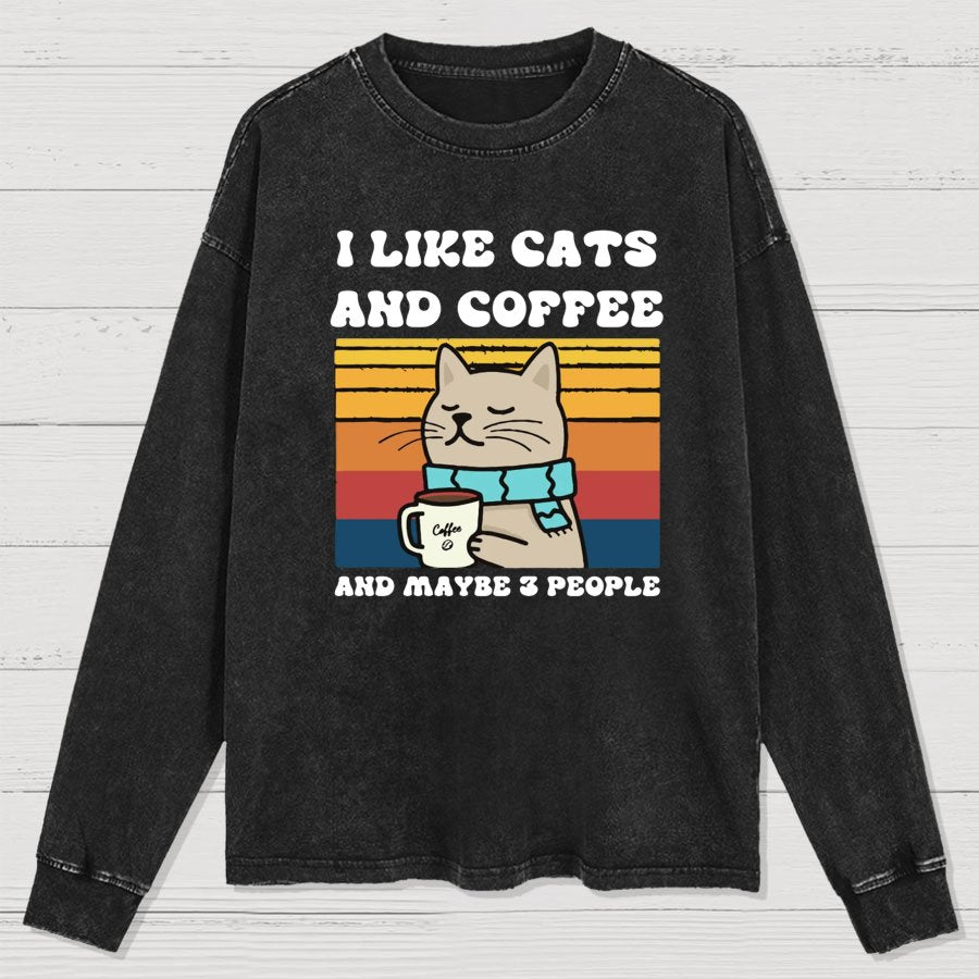 I Like Cats And Coffee And Maybe 3 People Washed Long Sleeve Tee