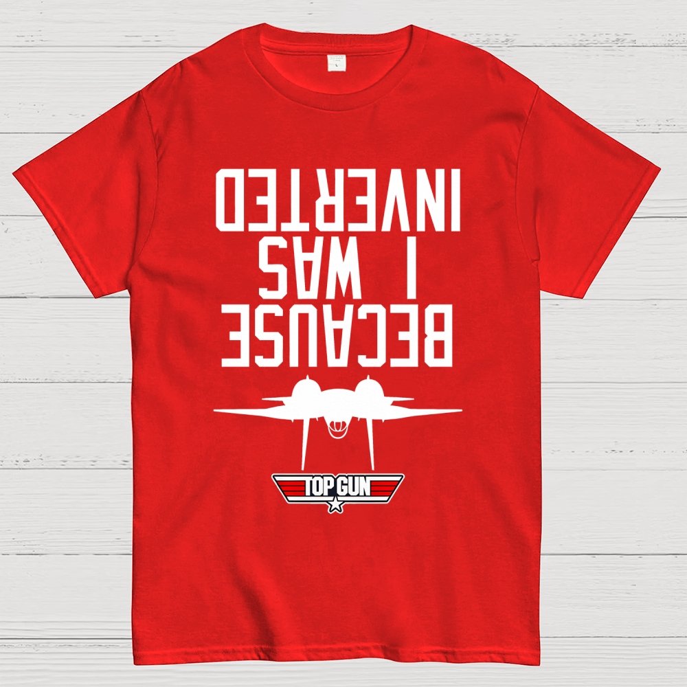 Because I Was Inverted Unisex Geek T-Shirt