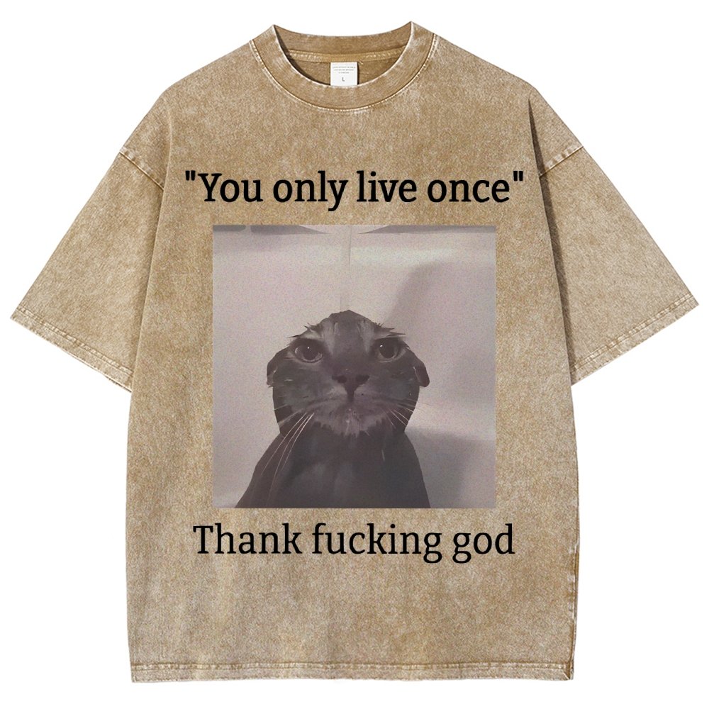 You only live once Thank fucking god Vintage Distressed T-shirt