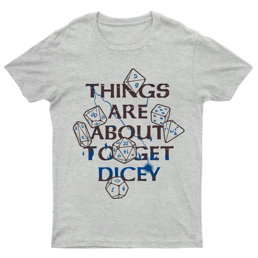 Things Are About To Get Dicey Geeky T-Shirt
