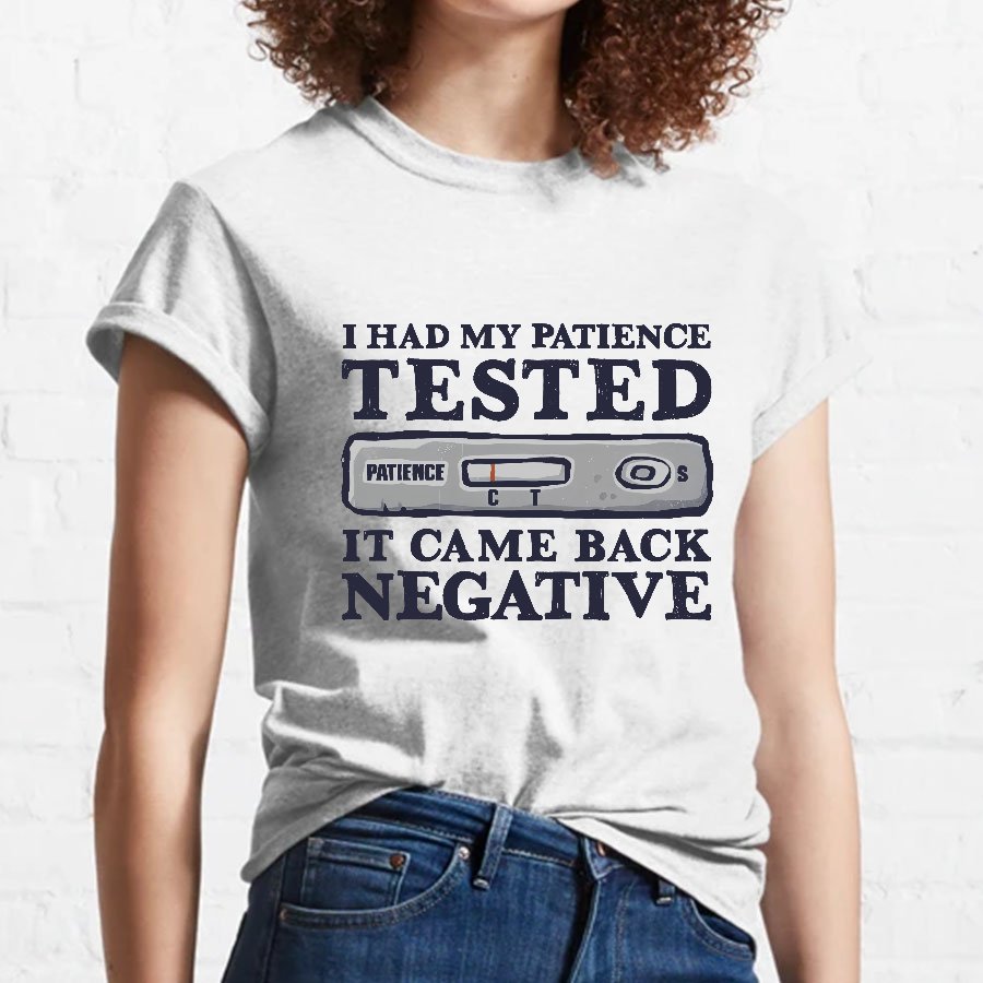 I Had My Patience Tested (Science) Geeky T-Shirt