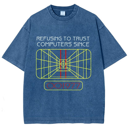Refusing To Trust Computers Since 1977 Vintage Distressed T-shirt