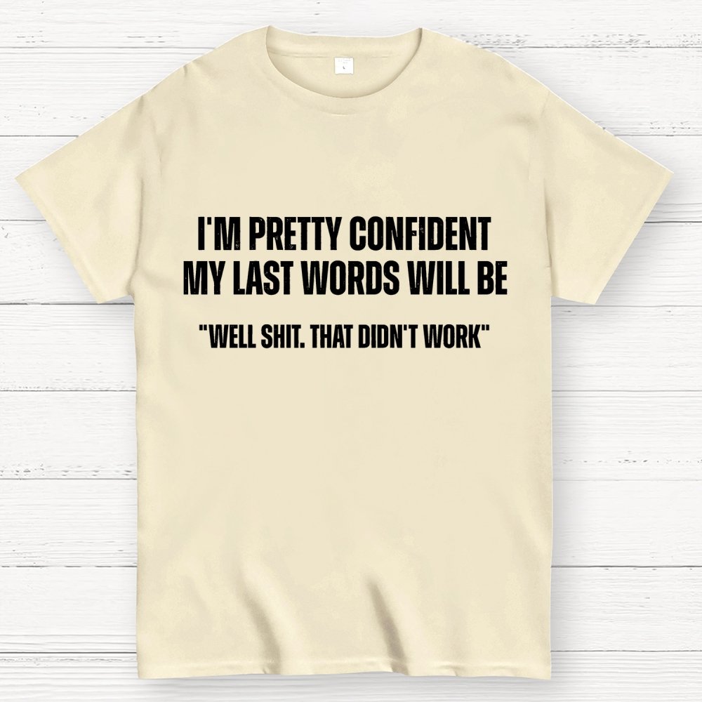My last words Geek T-Shirt