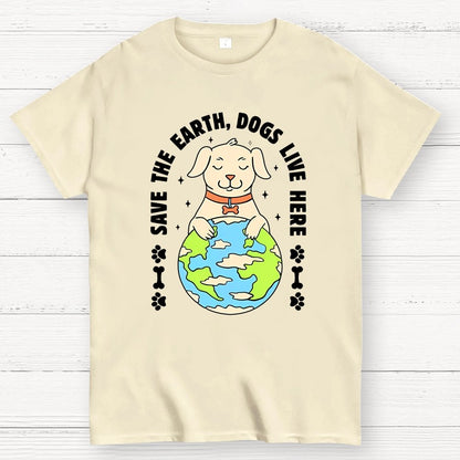 Save The Earth Dogs Live Here Geek T-Shirt