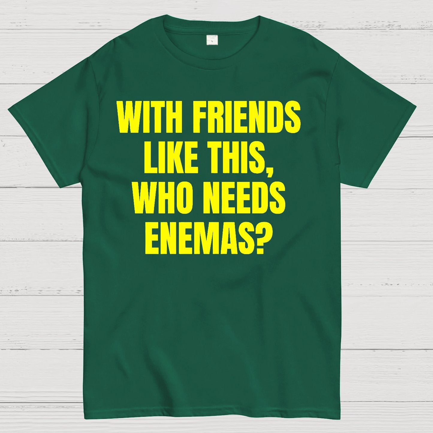 With Friends Like These, Who Needs Enemies Geek T-Shirt