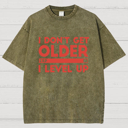 I Dont Get Older I Level Up Funny Gamer Geeky Vintage Distressed T-shirt