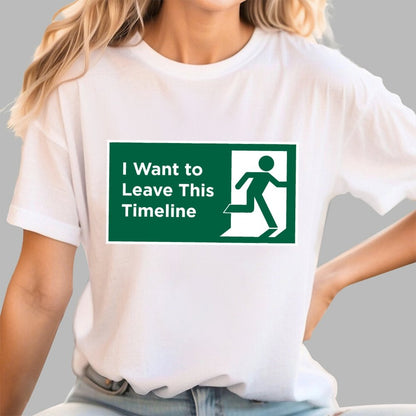 I Want to Leave This Timeline Geek T-Shirt