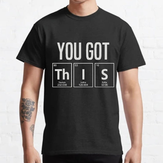 You Got This Geeky T-Shirt