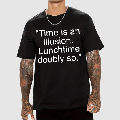 Time is an illusion. Lunchtime doubly so. Geek T-Shirt
