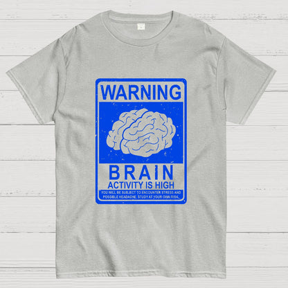 Warning Brain Activity Is High Geeky T-Shirt
