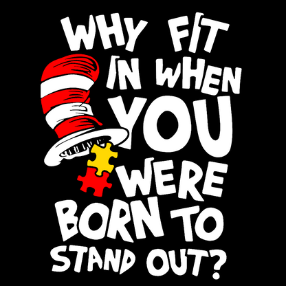 Why Fit In When You Were Born To Stand Out Geek T-Shirt