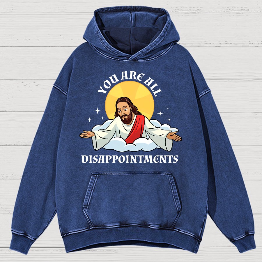 You Are All Disappointments Funny Vintage Distressed Hoodie