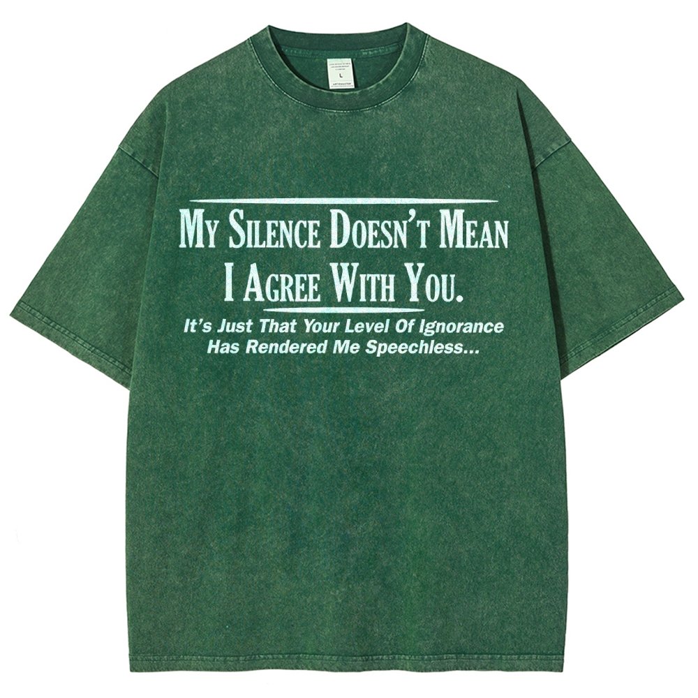 My Silence Doesn't Mean I Agree With You Vintage Distressed T-shirt
