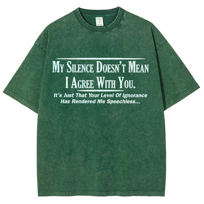 My Silence Doesn't Mean I Agree With You Vintage Distressed T-shirt
