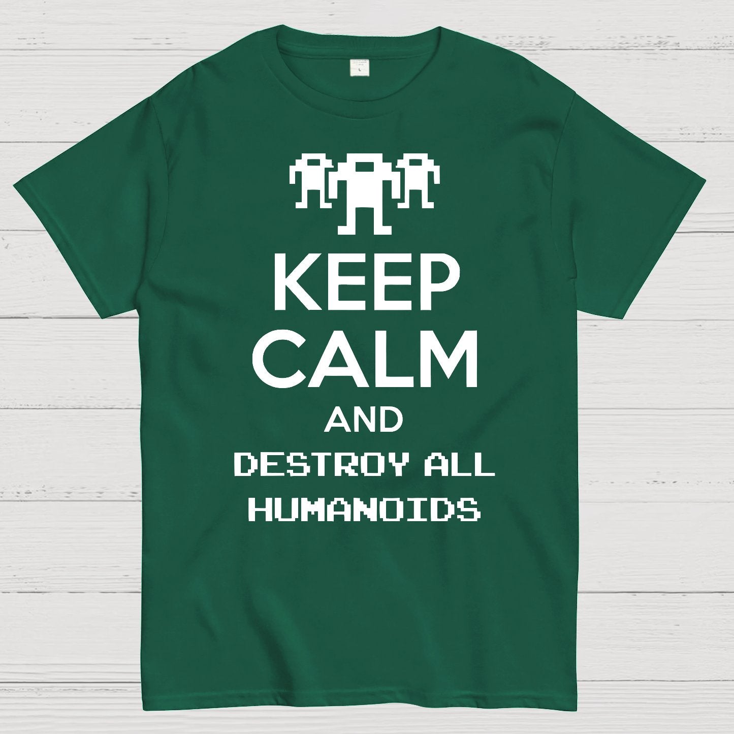 Keep Calm And Destroy All Humanoids Sarcasm Nerd T-Shirt