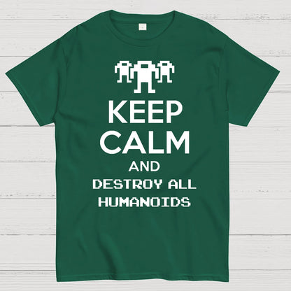 Keep Calm And Destroy All Humanoids Sarcasm Nerd T-Shirt
